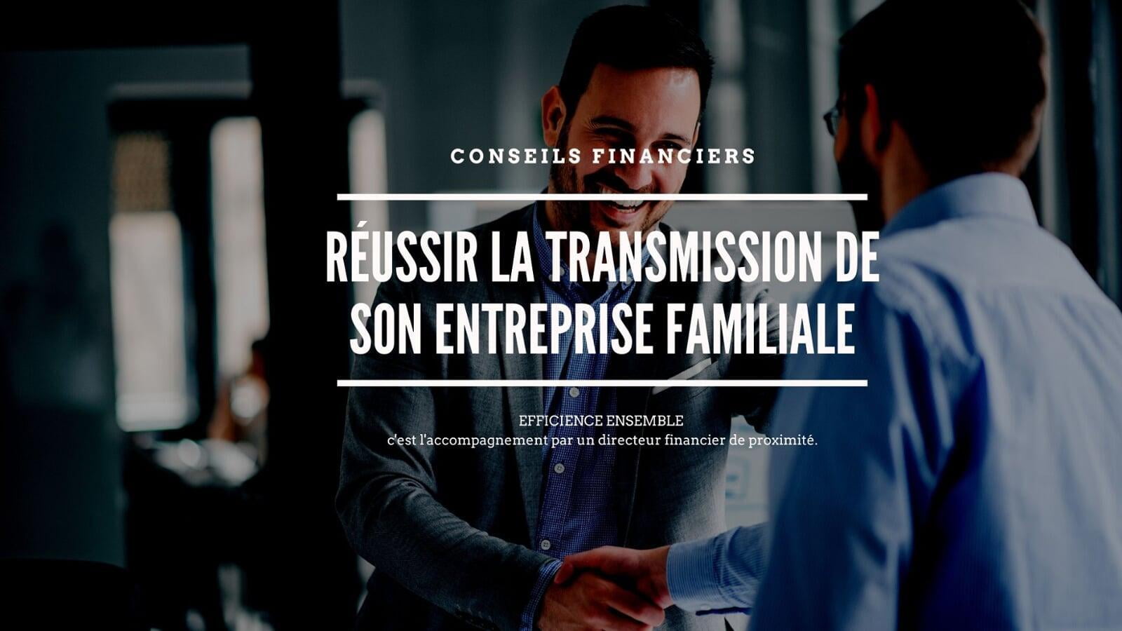 Réussir la transmission de son entreprise familiale